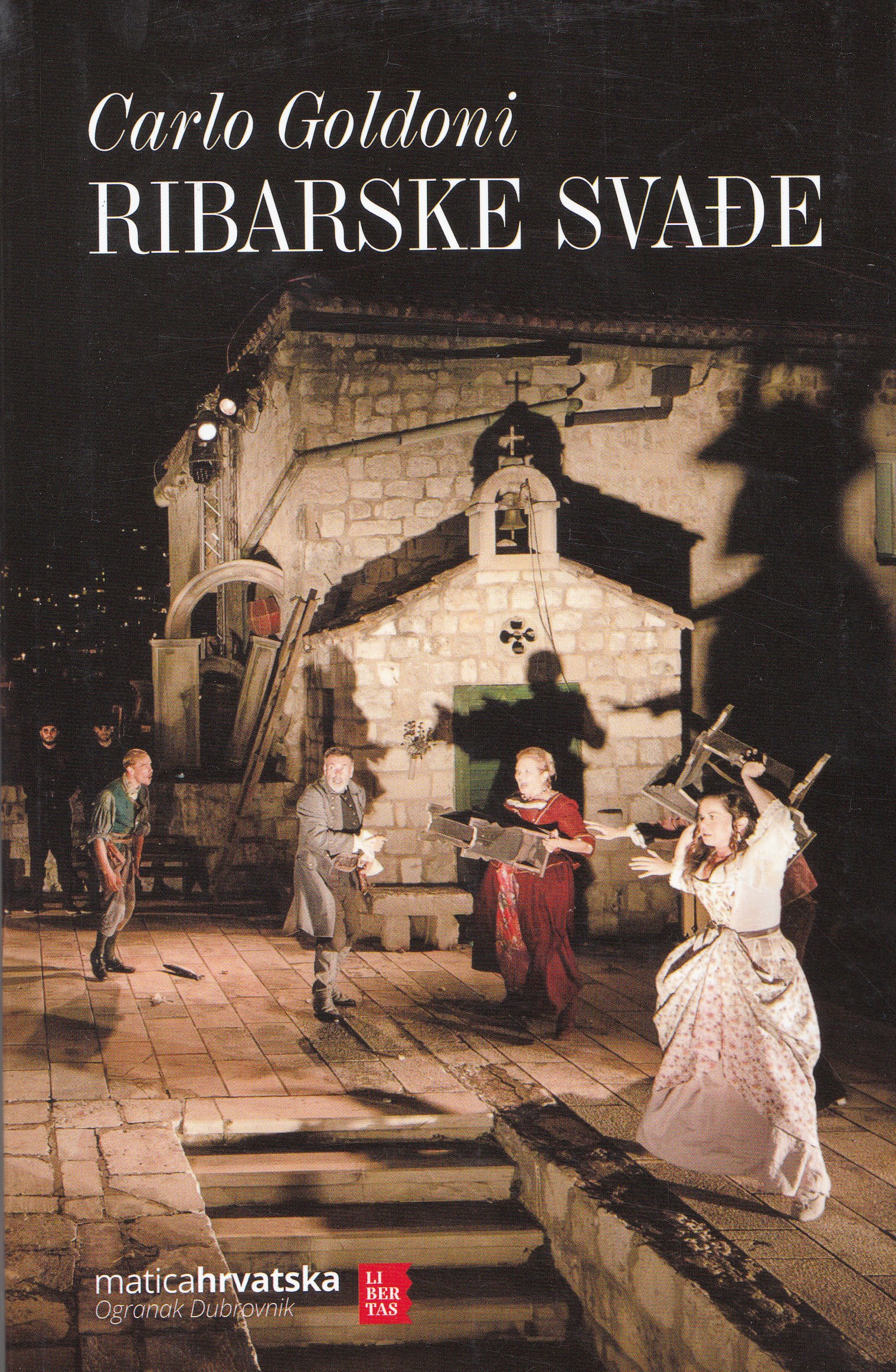 Carlo Goldoni - Ribarske svađe (Prijevod, prilagodba na dubrovački govor i predgovor Morana Čale)