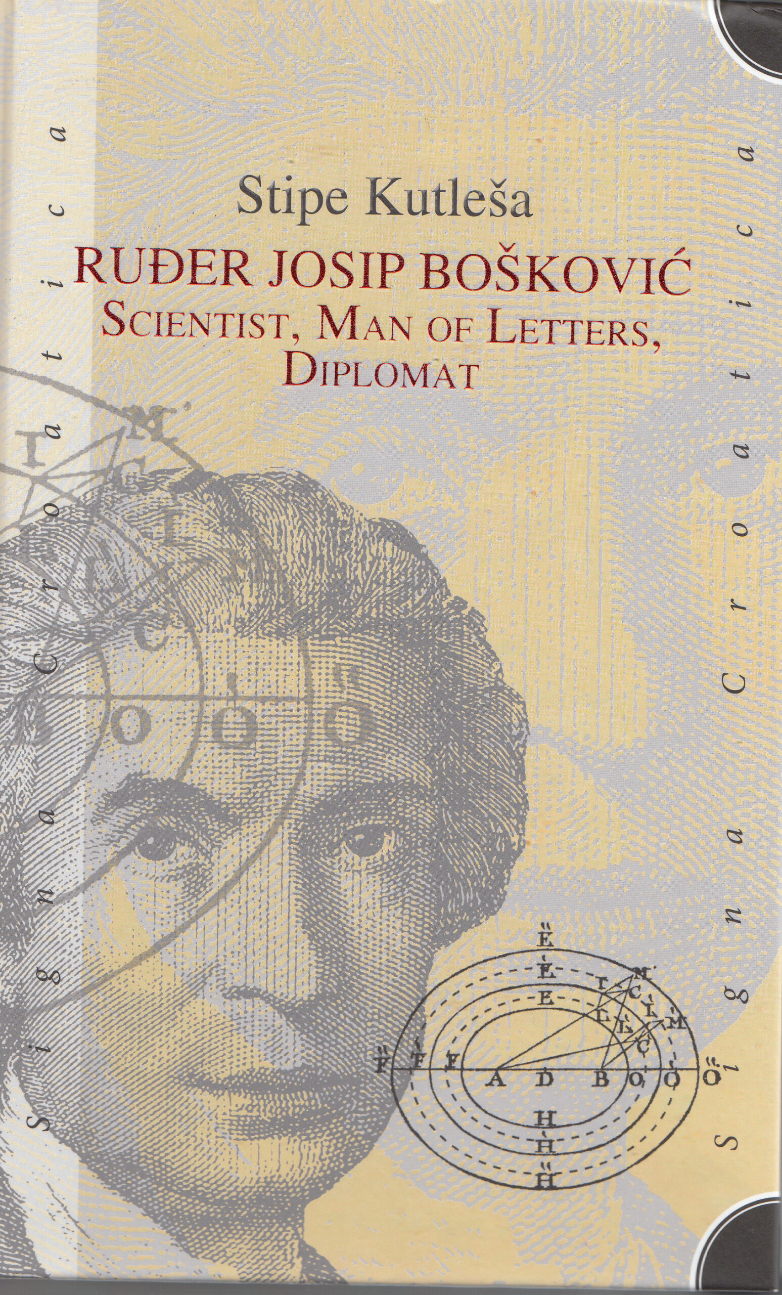 Stipe Kutleša - Ruđer Josip Bošković, Scientist, Man of Letters, Diplomat